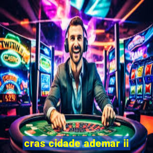 cras cidade ademar ii